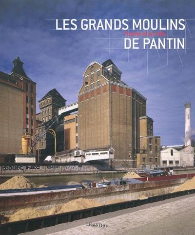 Les grands moulins de Pantin : l'usine et la ville