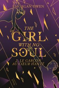 The girl with no soul. Vol. 2. Le garçon sans coeur
