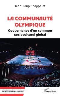 La communauté olympique : gouvernance d'un commun socioculturel global
