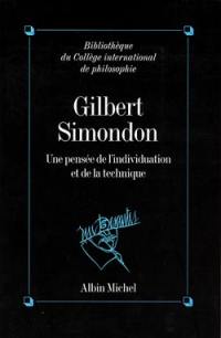 Gilbert Simondon : une pensée de l'individuation et de la technique