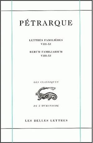 Lettres famlières. Vol. 3. Livres VIII-XI. Libri VIII-XI. Rerum familiarum. Vol. 3. Livres VIII-XI. Libri VIII-XI
