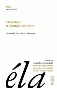 Etudes de linguistique appliquée, n° 158. Informatique et didactique des lettres