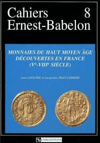 Monnaies du haut Moyen Age découvertes en France, Ve-VIIIe siècle