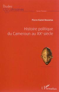 Histoire politique du Cameroun au XXe siècle