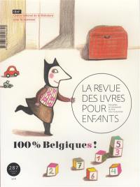 Revue des livres pour enfants (La), n° 287. 100 % Belgiques !