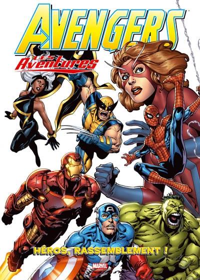 Avengers : les aventures. Vol. 1. Héros, rassemblement !
