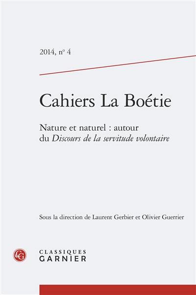 Cahiers La Boétie, n° 4. Nature et naturel : autour du Discours de la servitude volontaire