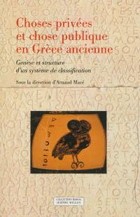 Choses privées et chose publique en Grèce ancienne : genèse et structure d'un système de classification