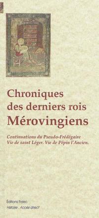 Chroniques des derniers rois Mérovingiens (639-751)