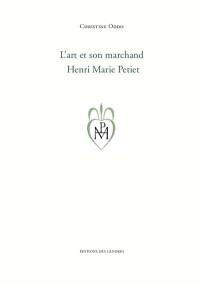 L'art et son marchand, Henri Marie Petiet