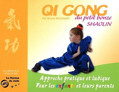 Qi gong du petit bonze shaolin : approche pratique et ludique pour les enfants et leurs parents