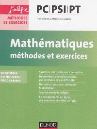 Mathématiques, méthodes et exercices PC-PSI-PT : conforme au nouveau programme