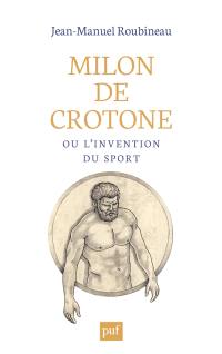 Milon de Crotone ou L'invention du sport