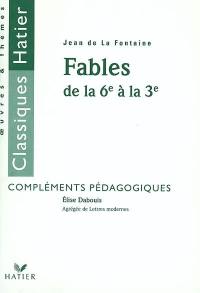 Fables, de la 6e à la 3e, Jean de La Fontaine : compléments pédagogiques