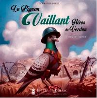 Le pigeon Vaillant : héros de Verdun