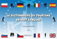 Le dictionnaire du tourisme en huit langues : voyage