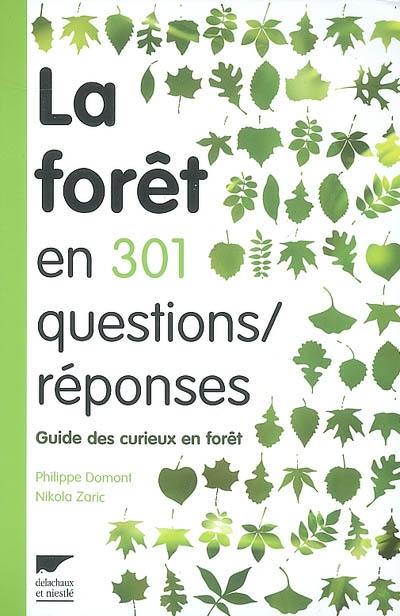 La forêt en 301 questions-réponses : guide des curieux en forêt