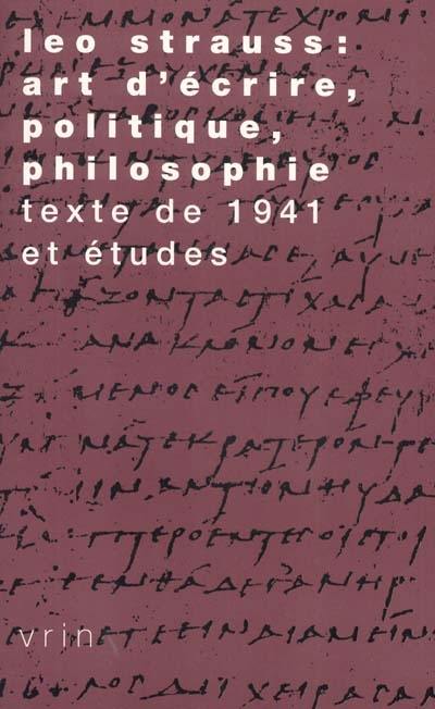 Leo Strauss : art d'écrire, politique, philosophie: textes de 1941 : texte de 1941 et études