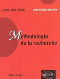 Méthodologie de la recherche : guide du jeune chercheur en lettres, langues, sciences humaines et sociales : maîtrise, DEA, master, doctorat