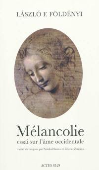 Mélancolie : essai sur l'âme occidentale