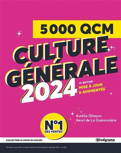 5.000 QCM de culture générale 2024 : préparez vos examens et concours, évaluez votre culture générale