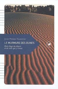 Le murmure des dunes : petit éloge du désert et de ceux qui y vivent