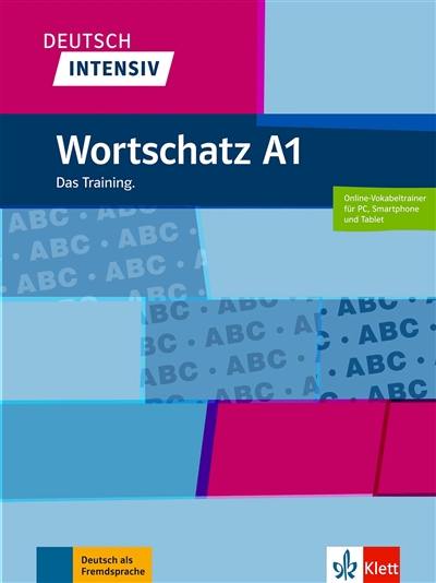 Deutsch intensiv : Wortschatz A1 : das Training
