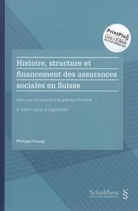 Histoire, structure et financement des assurances sociales en Suisse : avec une introduction à la politique familiale