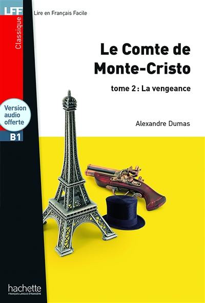 Le comte de Monte-Cristo. Vol. 2. La vengeance : B1