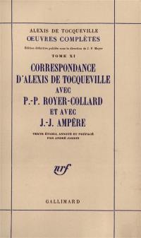 Oeuvres complètes. Vol. 11. Correspondance avec Pierre-Paul Royer-Collard et avec Jean-Jacques Ampère