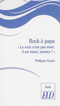 Rock à papa : le rock n'est pas mort, il est vieux, nuance !