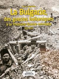 La Bulgarie, des guerres balkaniques à la Première Guerre mondiale : 1912-1919