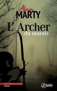 L'archer du marais : roman policier