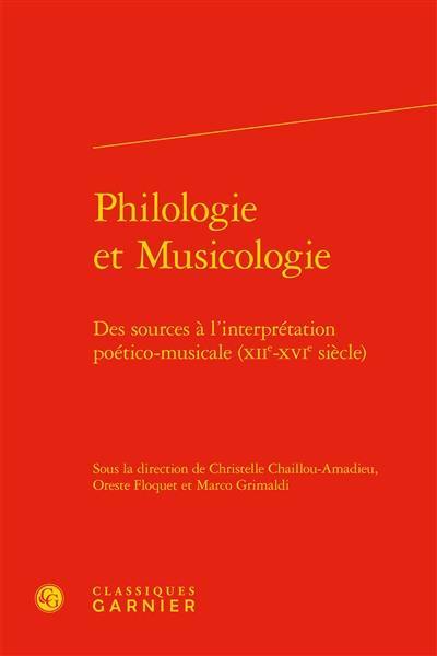 Philologie et musicologie : des sources à l'interprétation poético-musicale (XIIe-XVIe siècle)