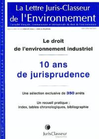 Lettre Juris-Classeur de l'environnement (La), hors-série, n° août 2001. Le droit de l'environnement industriel : 10 ans de jurisprudence