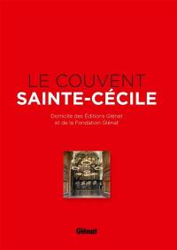 Le couvent Sainte-Cécile : domicile des éditions Glénat et de la fondation Glénat