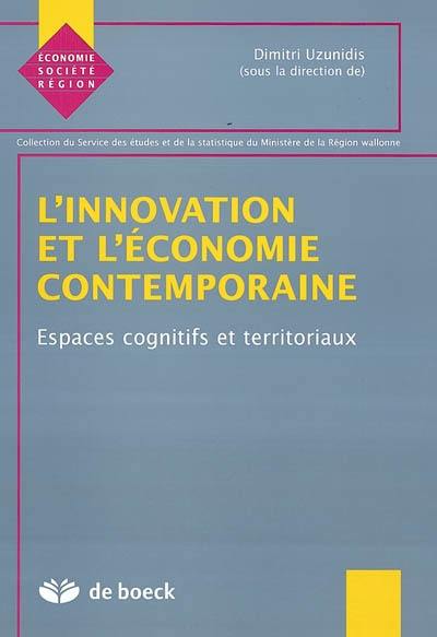 L'innovation et l'économie contemporaine : espaces cognitifs et territoriaux