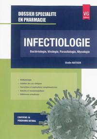 Infectiologie : bactériologie, virologie, parasitologie, mycologie