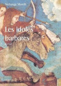 Les idoles barbares