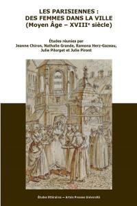 Les Parisiennes : des femmes dans la ville (Moyen Age-XVIIIe siècle)