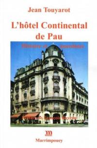 L'hôtel Continental de Pau : histoire et anecdotes