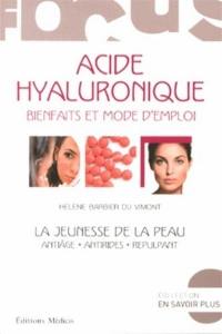 Acide hyaluronique, bienfaits et mode d'emploi : jeunesse de la peau : antiâge, antirides, repulpant