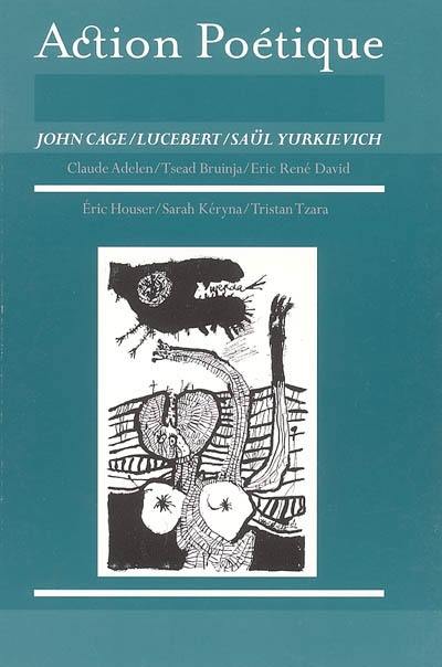 Action poétique, n° 182. John Cage, Lucebert, Saül Yurkievich