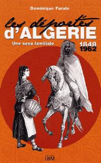 Les déportés d'Algérie : une saga familiale 1848-1962