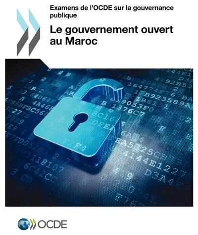 Examens de l'OCDE sur la gouvernance publique : le gouvernement ouvert au Maroc