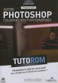 Tutorom Adobe Photoshop : colorisez vos photographies