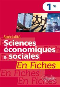 Spécialité sciences économiques & sociales 1re en fiches
