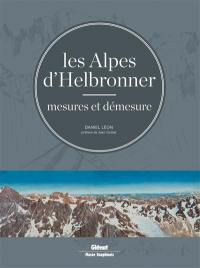 Les Alpes d'Helbronner : mesures et démesure