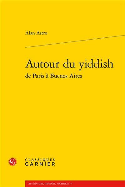 Autour du yiddish : de Paris à Buenos Aires