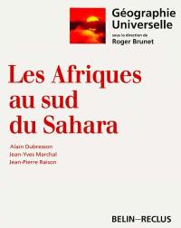Géographie universelle. Vol. 6. Les Afriques au sud du Sahara